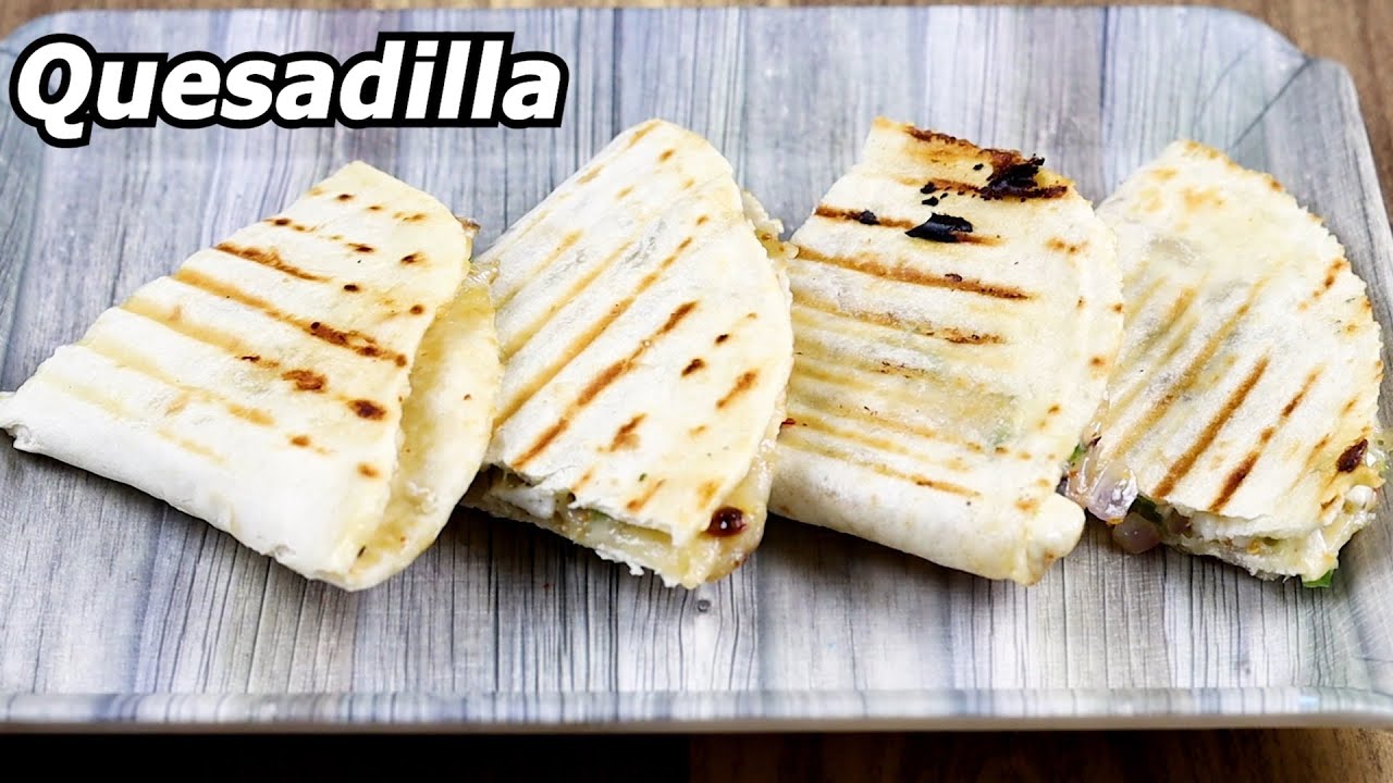 How to Make Quesadilla Best Quesadilla Recipe YouTube