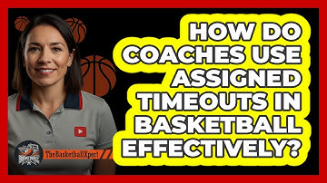 How Do Coaches Use Assigned Timeouts In Basketball Effectively? - The Basketball Xpert