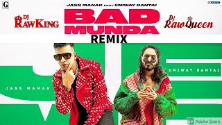 Bad Munda Remix | Jass Manak | Emiway Bantai | Dj RawKing | Dj RawQueen