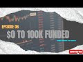 WEEK 7 | $0 TO 100 K FUNDED ( RAW VIDEO) ep 6