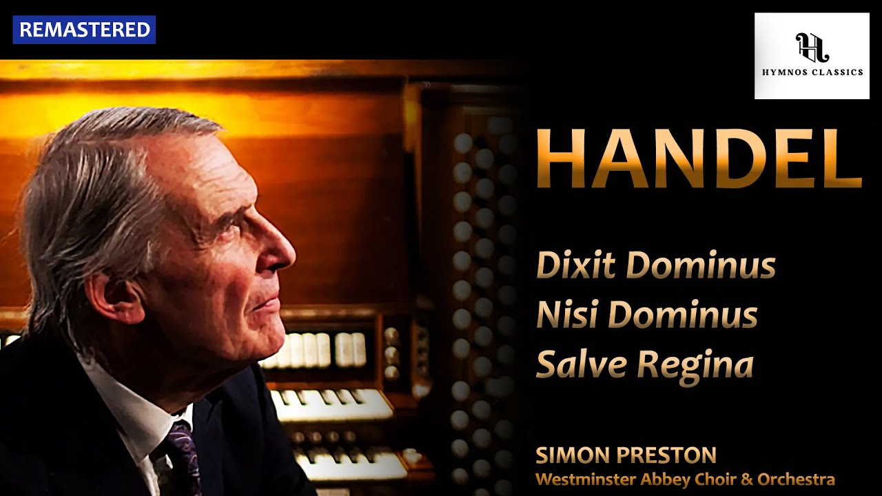 HANDEL, George Frideric: Dixit Dominus, Nisi Dominus, Salve Regina, Simon Preston, Westminster Abbey
