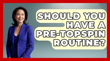 Should You Have A Pre-topspin Routine? - Ping Pong Prodigy