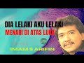 Download Lagu Imam S Arifin | Dia Lelaki Aku Lelaki | Menari Di Atas Luka