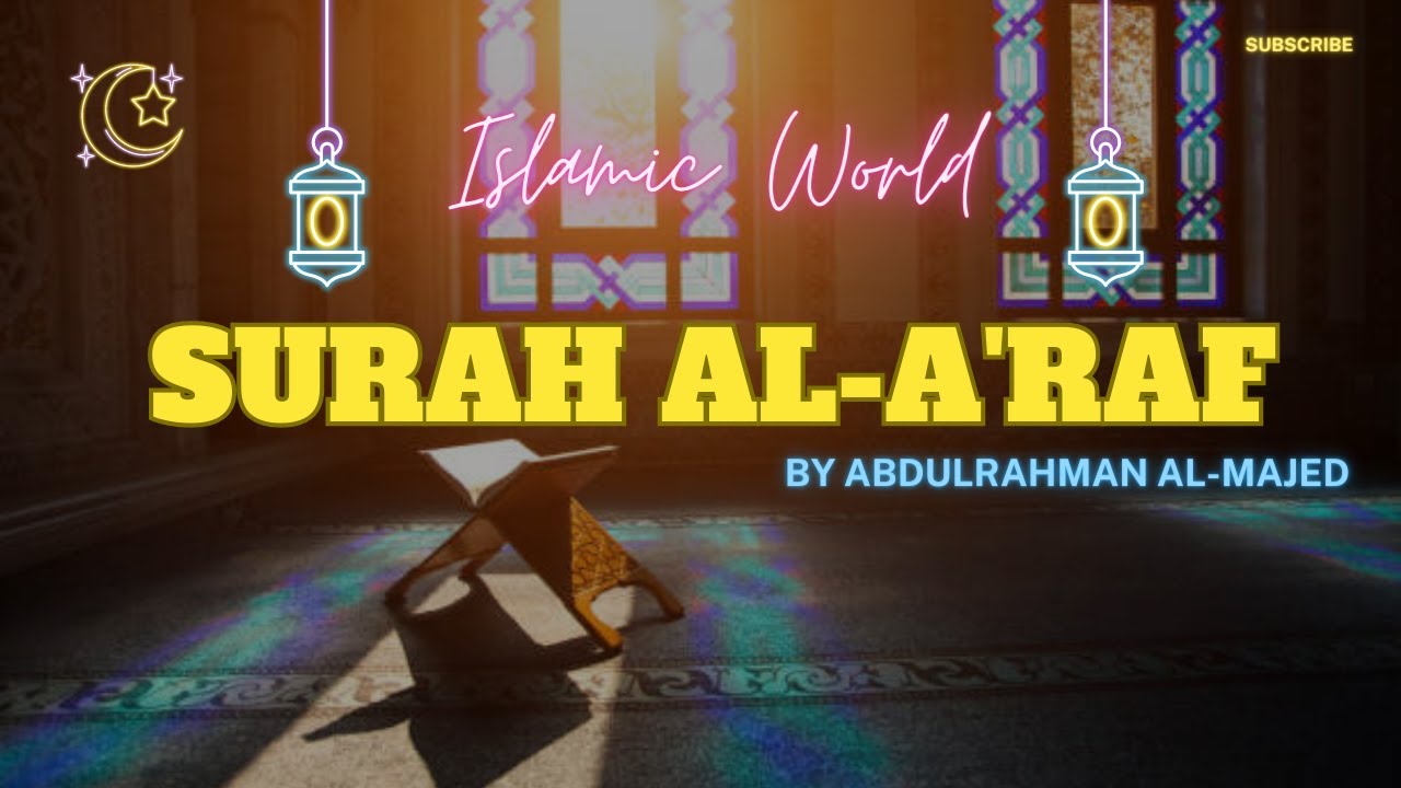 Surah Araf | Episode 007 | Beautiful Quran Recitation of Surat Al-A'raf ...