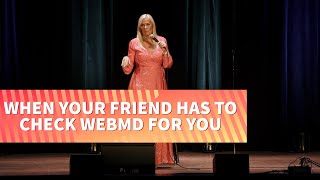 When Your Friend Has to Check WebMD For You | Leanne Morgan