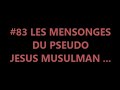 83 les mensonges du pseudo jesus musulman islam