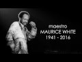 Maurice white  open your heart to love  rip mw 