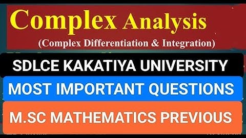 IMPORTENT QUESTIONS|SDLCE M.SC MATHEMATICS-PREVIOUS|KAKATIYA UNIVERSITY|COMPLEX ANALYSIS -KU|LIVE