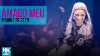 Marine Friesen - Amado Meu - DVD Alfa E Ômega (Ao Vivo)