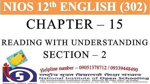 CHAPTER 15 - READING WITH UNDERSTANDING SECTION 2 | NIOS ENGLISH 302 | NIOS ENGLISH CLASS 12 | GEI