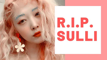 REST IN PEACE SULLI - Idol Culture Desperately Needs Change