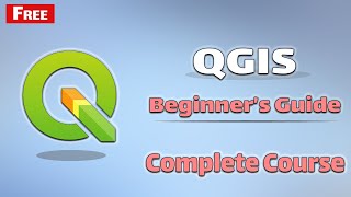qgis comprehensive tutorial for beginner's - qgis full course