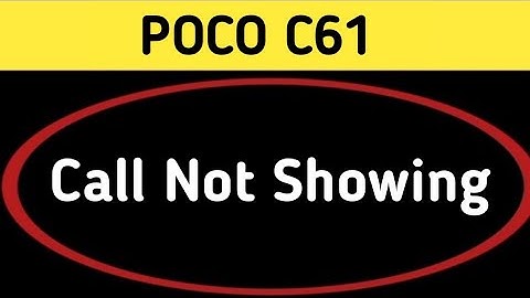 incoming call ringing but not showing poco c61, how to fix incoming call not showing on screen