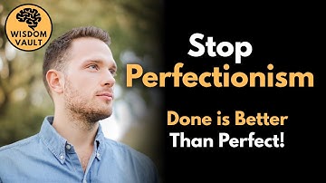 Stop Perfectionism: Done is Better Than Perfect!