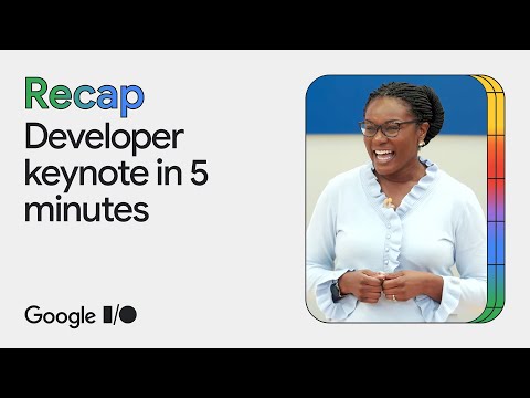 Google I/O 2024 in 5 minutes