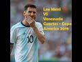 Leo Messi vs Venezuela ll Copa América 2019 ll Cuartos