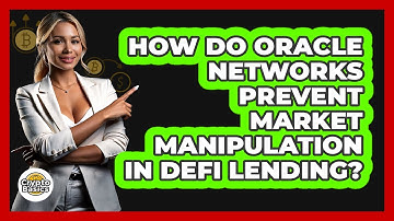 How Do Oracle Networks Prevent Market Manipulation In DeFi Lending? - CryptoBasics360.com