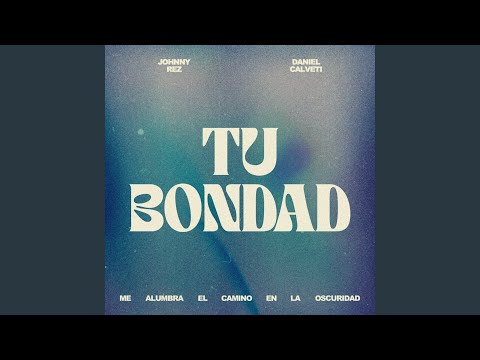 Tu Bondad