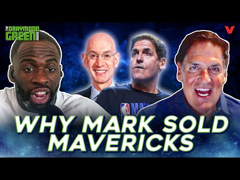 Mark Cuban explains REAL reason for selling Dallas Mavericks | Draymond Green Show