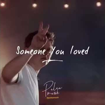 STORY WA 30 DETIK || LAGU SOMEONE YOU LOVED