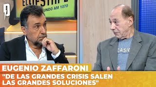 Eugenio Zaffaroni: "De las grandes crisis salen las grandes soluciones"