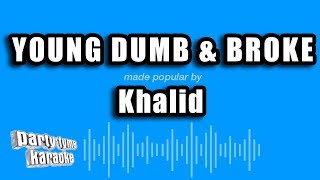 Khalid - Young Dumb \& Broke (Karaoke Version)
