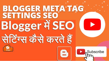 Adding Tags to Single Posts on Blogspot.Blogger Meta tag SEO Settings