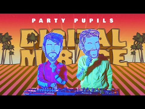 Party Pupils - Digital Mirage (Official Full DJ Set)