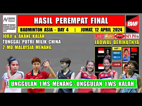 Hasil 8 Besar Badminton Asia Championship 2024 Hari Ini ~ JORJI &amp; AKANE Kalah ~ 2 MD Malaysia Menang