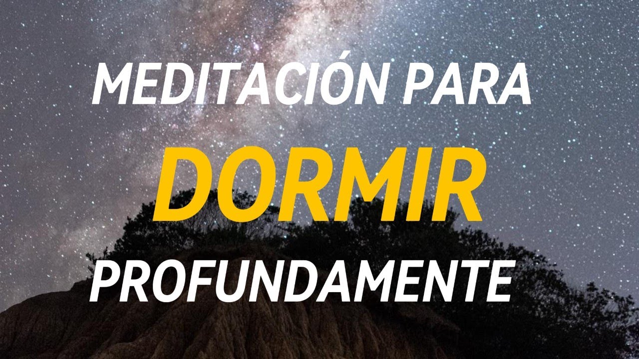 MEDITACIÓN GUIADA PARA DORMIR Y DESCANSAR PROFUNDAMENTE | Adiós ...