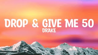 Drop \& Give Me Fifty - Drake Diss Back - LYRICS