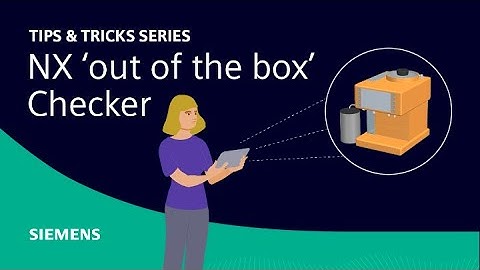 NX | Tips and Tricks | OOTB Validation Checks