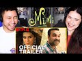 MIMI | Kriti Sanon | Pankaj Tripathi | Netflix India | Trailer Reaction by Jaby Koay & Achara Kirk!