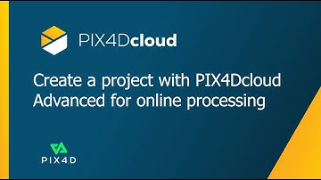 Pix4D - Video Tutorial - Create a project with Pix4Dcloud Advanced
