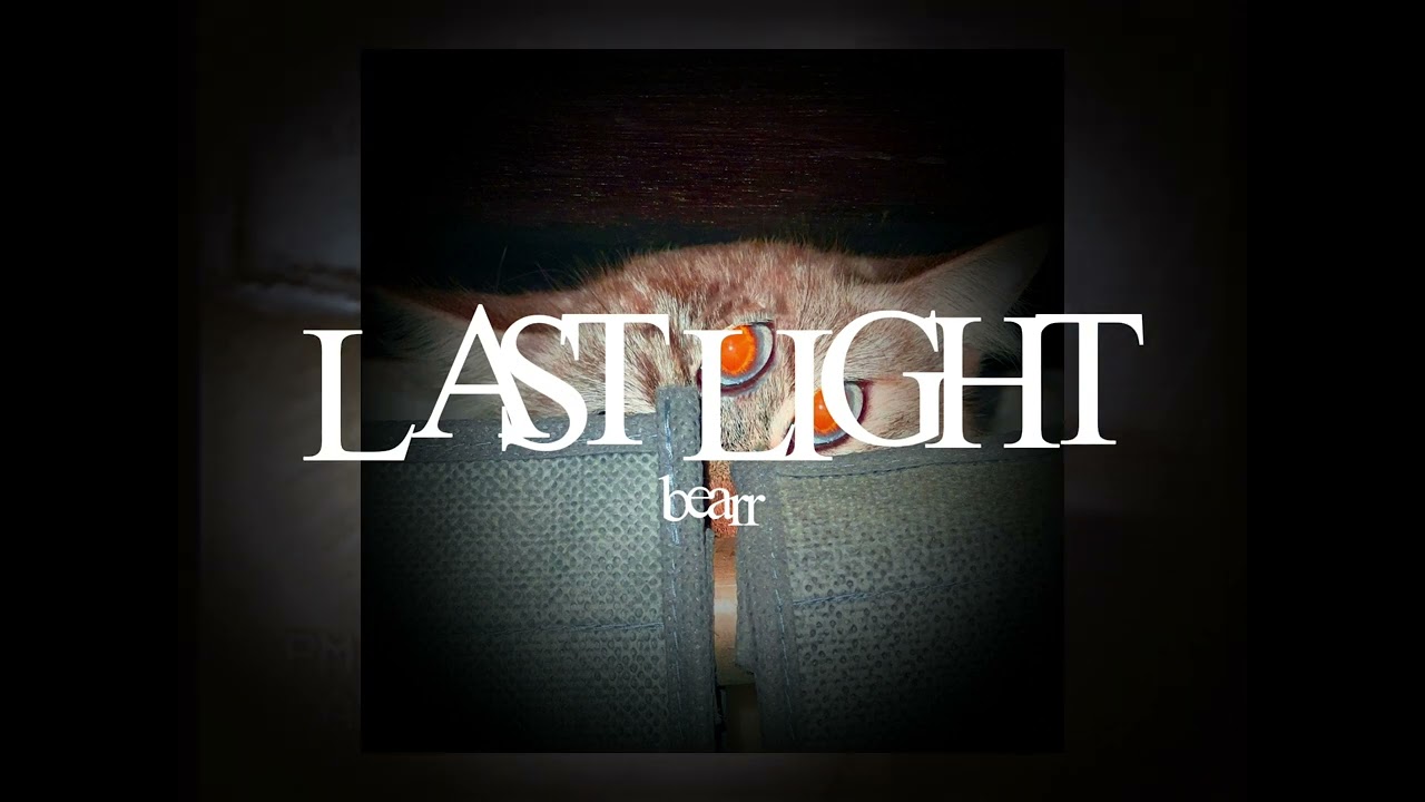 LAST LIGHT | bearr auf YouTube ansehen LAST LIGHT | bearr auf YouTube ansehen