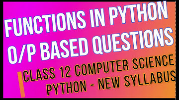 Functions in python | sample output based questions |cbse class 12| new syllabus computer science