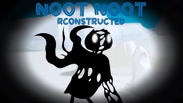 NOOT NOOT [RECONSTRUCTED]