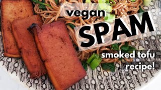 VEGAN SPAM (HOMEMADE SMOKED TOFU) RECIPE