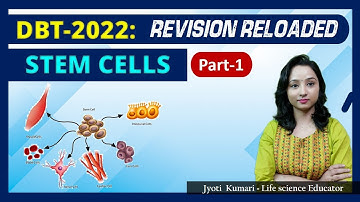 DBT-2022: Stem Cell || Revision Reloaded (Part-1)