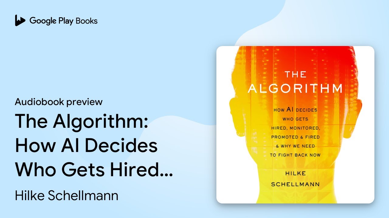 The Algorithm: How AI Decides Who Gets Hired,… by Hilke Schellmann · Audiobook preview