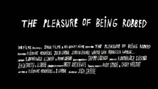 The Pleasure of Being Robbed (2008) Trailer