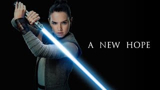 A New Hope: A Tribute to Rey, Portrayed by Daisy Ridley (The Last Jedi)