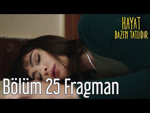 Hayat Bazen Tatlıdır 25. Bölüm Fragman