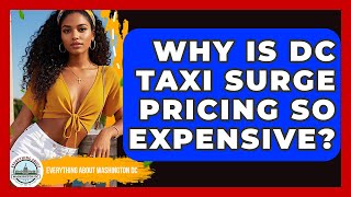 Why Is DC Taxi Surge Pricing So Expensive - Everything About Washington DC