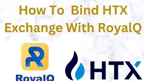 Bind HTX wallet with Royal Q the easy way💫