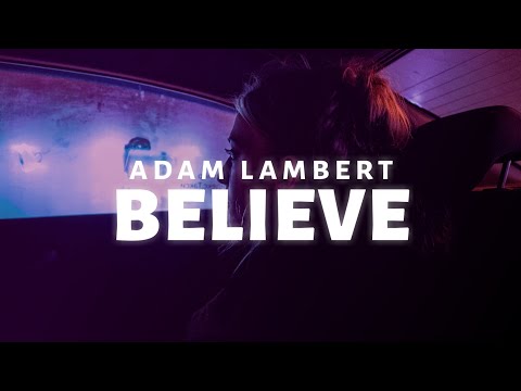 Adam Lambert - Believe