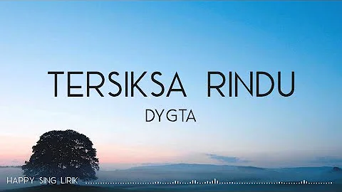 Dygta - Tersiksa Rindu (Lirik)