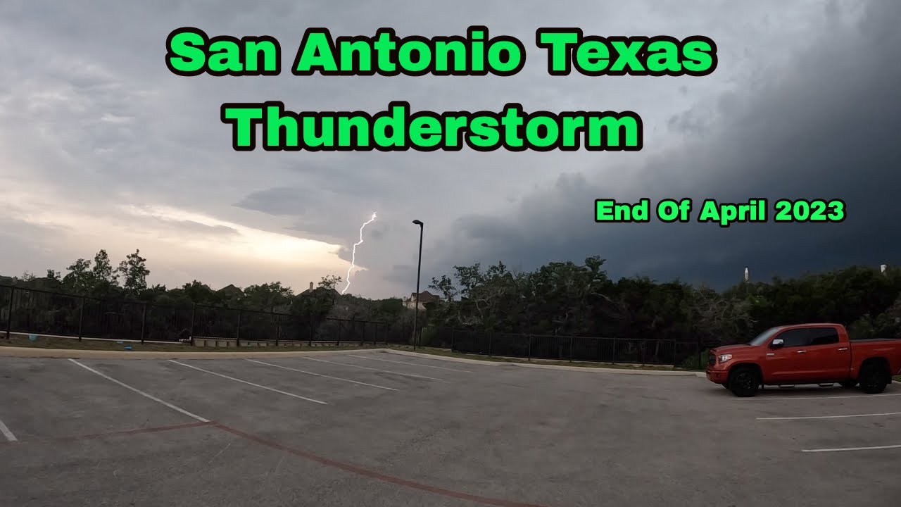 Thunderstorm With Hail San Antonio Texas End Of April 2023 - YouTube