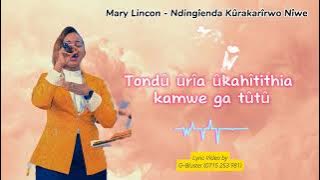 MARY LINCON - NDINGIENDA KURAKARIRWO NIWE (Lyrics Video)