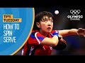 How to spin serve in table tennis ft suh hyowon  olympians tips